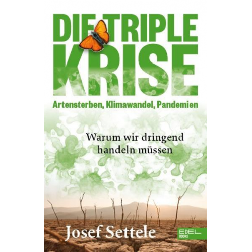 Josef Settele - Die Triple-Krise: Artensterben, Klimawandel, Pandemien