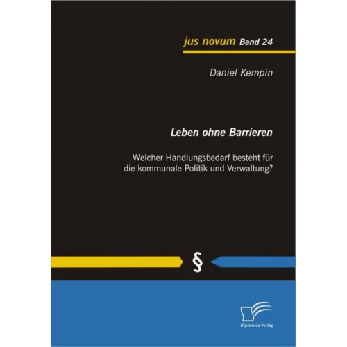 Daniel Kempin - Leben ohne Barrieren: Welcher Handlungsbedarf besteht für die kommunale Politik und Verwaltung?