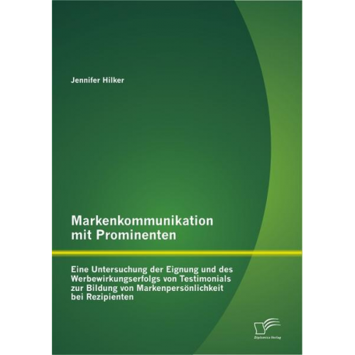 Jennifer Hilker - Markenkommunikation mit Prominenten