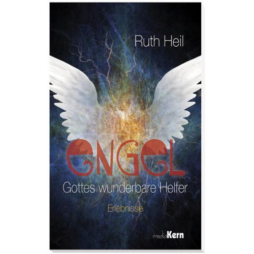 Ruth Heil - Engel - Gottes wunderbare Helfer