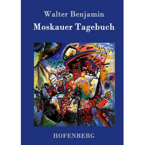 Walter Benjamin - Moskauer Tagebuch