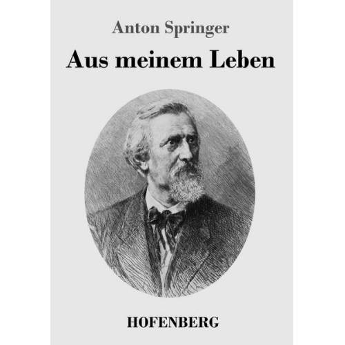 Anton Springer - Aus meinem Leben