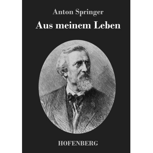 Anton Springer - Aus meinem Leben