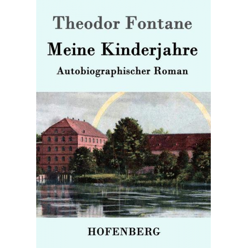 Theodor Fontane - Meine Kinderjahre