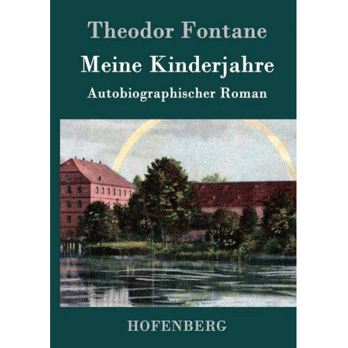 Theodor Fontane - Meine Kinderjahre