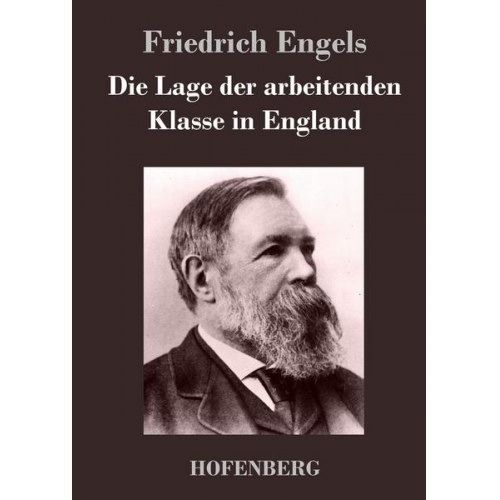 Friedrich Engels - Die Lage der arbeitenden Klasse in England