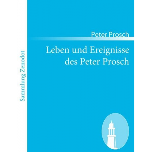 Peter Prosch - Leben und Ereignisse des Peter Prosch