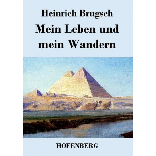 Heinrich Brugsch - Mein Leben und mein Wandern