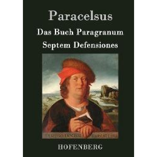 Paracelsus - Das Buch Paragranum / Septem Defensiones