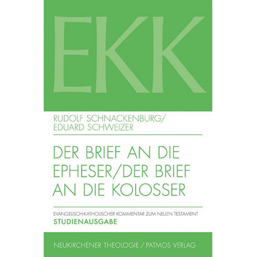 Rudolf Schnackenburg & Eduard Schweizer - Der Brief an die Epheser / Der Brief an die Kolosser