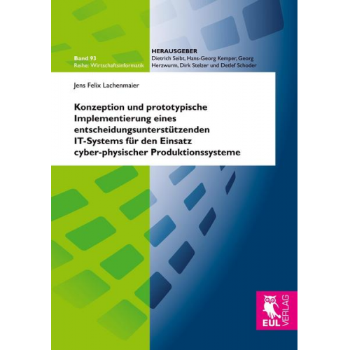 Jens Felix Lachenmaier - Konzeption und prototypische Implementierung eines entscheidungsunterstützenden IT-Systems für den Einsatz cyber-physischer Produktionssysteme