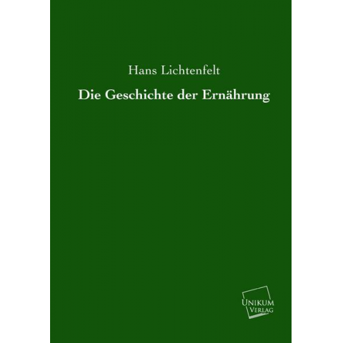 Hans Lichtenfelt - Die Geschichte der Ernährung