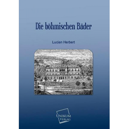 Lucian Herbert - Die böhmischen Bäder