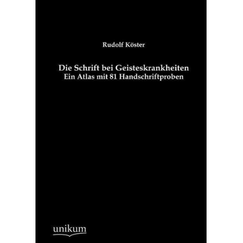 Rudolf Köster - Die Schrift bei Geisteskrankheiten