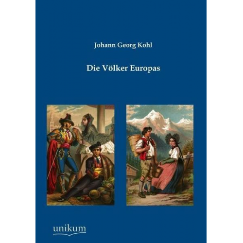 Johann Georg Kohl - Die Völker Europas