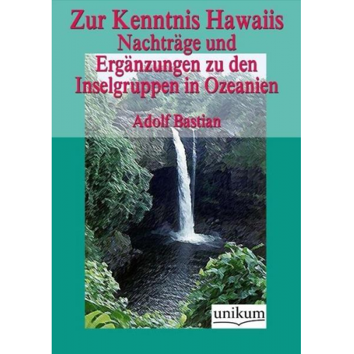 Adolf Bastian - Zur Kenntnis Hawaiis