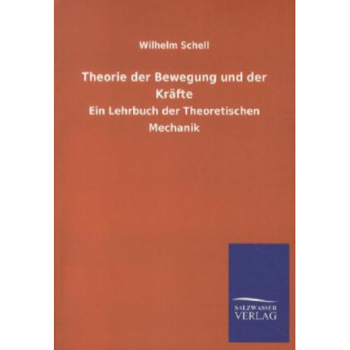 Wilhelm Schell - Theorie der Bewegung und der Kräfte