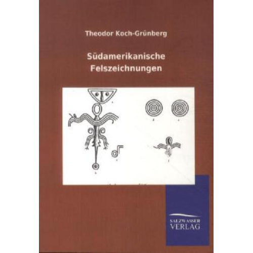 Theodor Koch-Grünberg - Südamerikanische Felszeichnungen