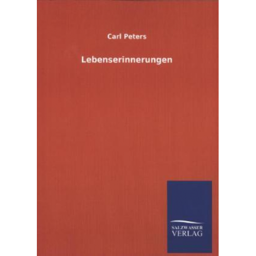 Carl Peters - Lebenserinnerungen