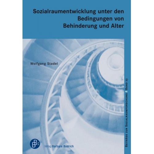 Wolfgang Stadel - Sozialraumentwicklung unter den Bedingungen von Behinderung und Alter