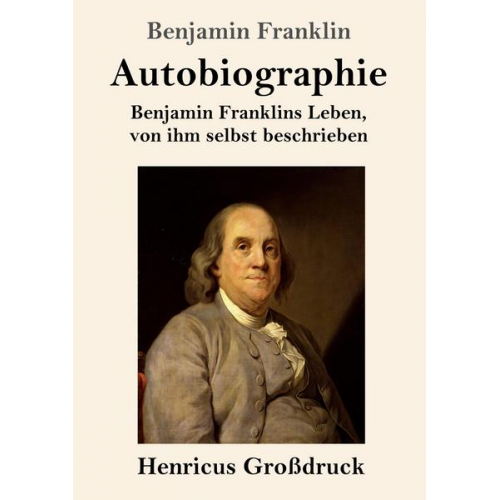 Benjamin Franklin - Autobiographie (Großdruck)