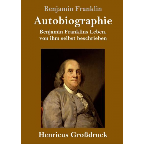 Benjamin Franklin - Autobiographie (Großdruck)