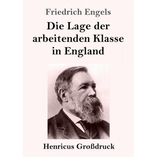 Friedrich Engels - Die Lage der arbeitenden Klasse in England (Großdruck)