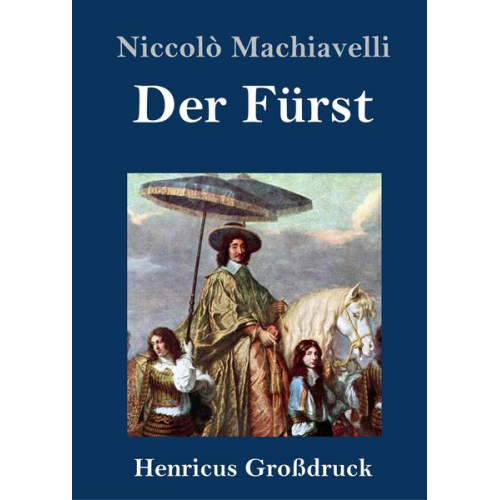 Niccolò Machiavelli - Der Fürst (Großdruck)