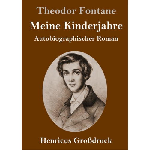 Theodor Fontane - Meine Kinderjahre (Großdruck)