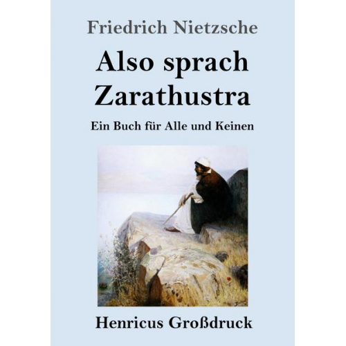 Friedrich Nietzsche - Also sprach Zarathustra (Großdruck)