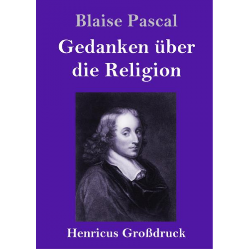 Blaise Pascal - Gedanken über die Religion (Großdruck)