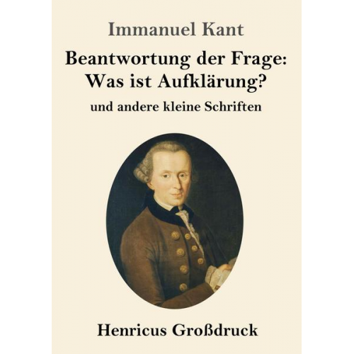 Immanuel Kant - Beantwortung der Frage: Was ist Aufklärung? (Großdruck)