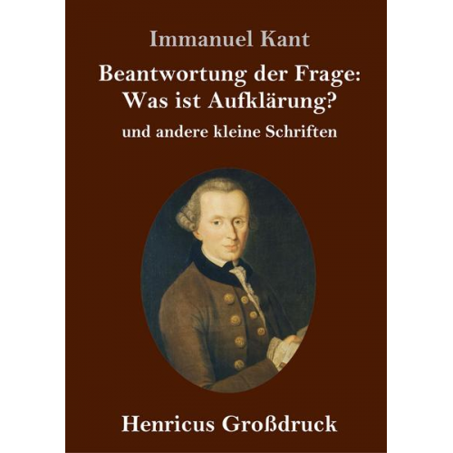 Immanuel Kant - Beantwortung der Frage: Was ist Aufklärung? (Großdruck)