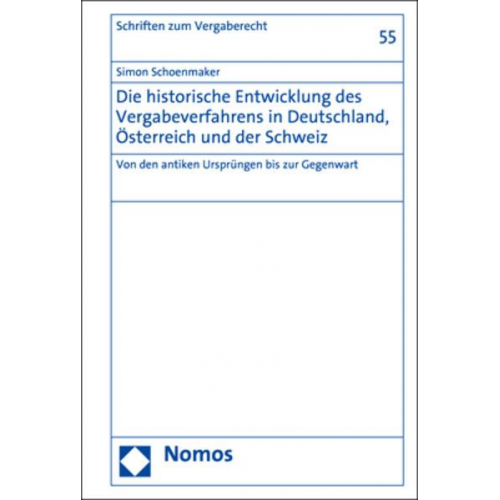 Simon Schoenmaker - Die historische Entwicklung des Vergabeverfahrens in Deutschland, Österreich und der Schweiz