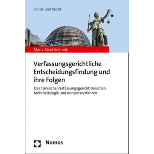 Maria Abad Andrade - Verfassungsgerichtliche Entscheidungsfindung und ihre Folgen