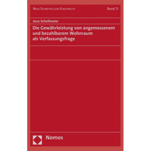 Jana Schollmeier - Die Gewährleistung von angemessenem und bezahlbarem Wohnraum als Verfassungsfrage