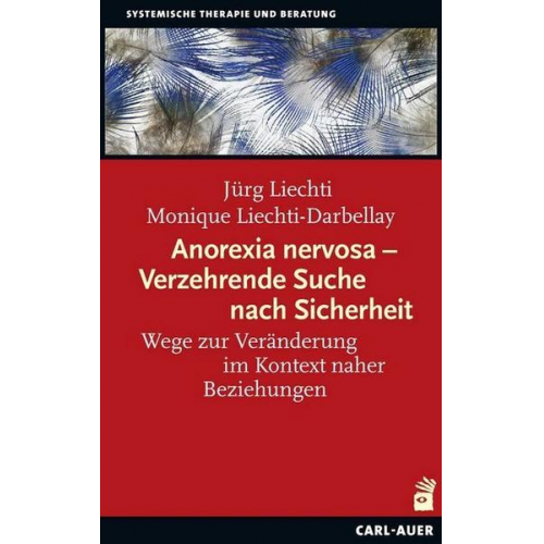 Jürg Liechti & Monique Liechti-Darbellay - Anorexia nervosa – Verzehrende Suche nach Sicherheit