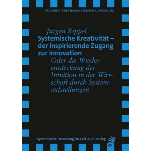 Jürgen Rippel - Systemische Kreativität – der inspirierende Zugang zur Innovation