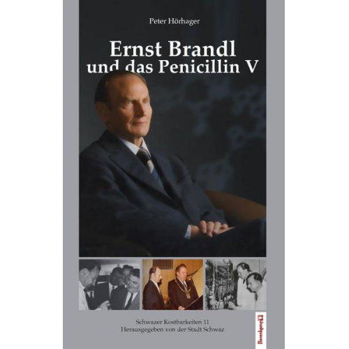 Peter Hörhager - Ernst Brandl und das Penicillin V