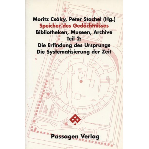 Speicher des Gedächtnisses. Bibliotheken, Museen, Archive / Speicher des Gedächtnisses. Bibliotheken, Museen, Archive