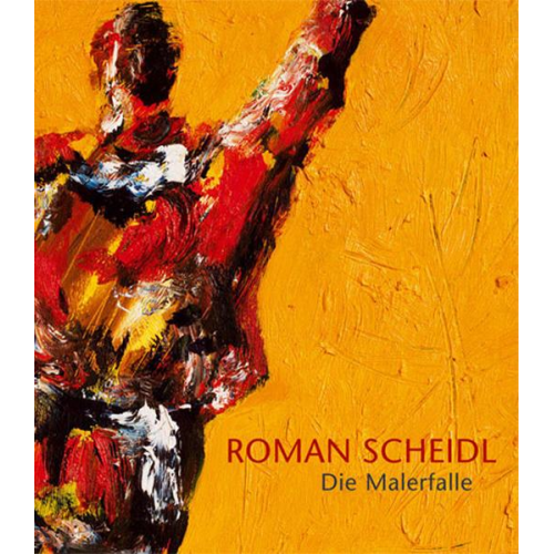 Roman Scheidl - Roman Scheidl – Die Malerfalle   A painter's trap