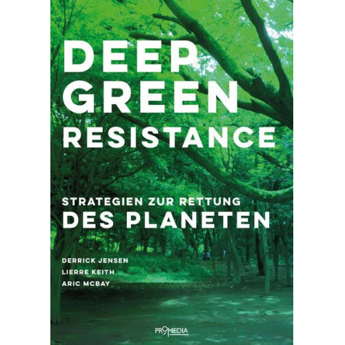 Derrick Jensen & Lierre Keith & Aric McBay - Deep Green Resistance