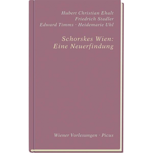 Hubert Christian Ehalt & Stadler & Edward Timms & Heidemarie Uhl - Schorskes Wien: Eine Neuerfindung