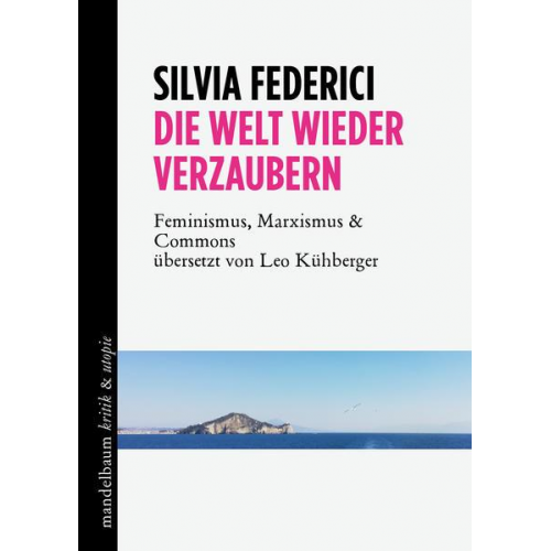 Silvia Federici - Die Welt wieder verzaubern