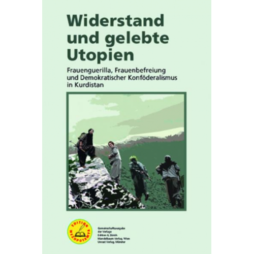 Herausgeberinnenkollektiv - Widerstand und gelebte Utopien