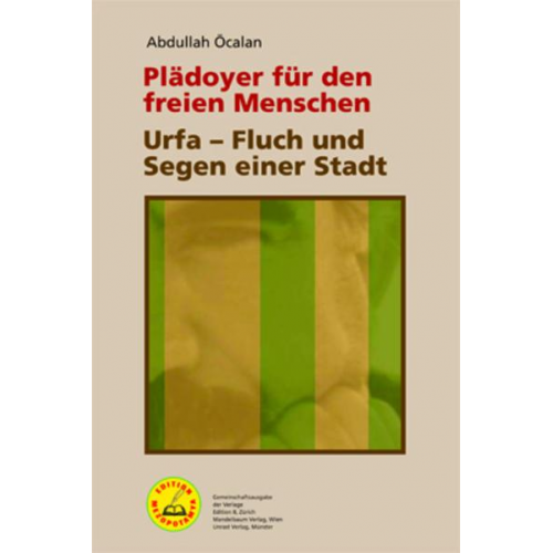 Öcalan Abdullah - Plädoyer für den freien Menschen   Urfa – Fluch und Segen einer Stadt