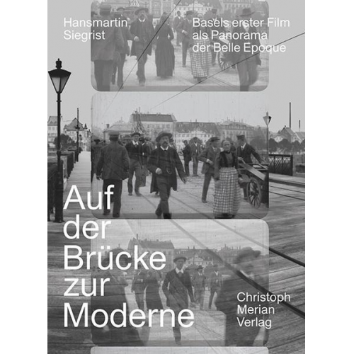 Hansmartin Siegrist - Auf der Brücke zur Moderne