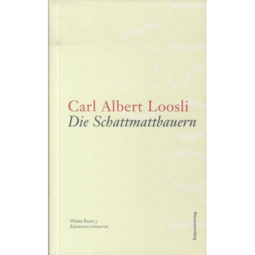 Carl Albert Loosli - Die Schattmattbauern