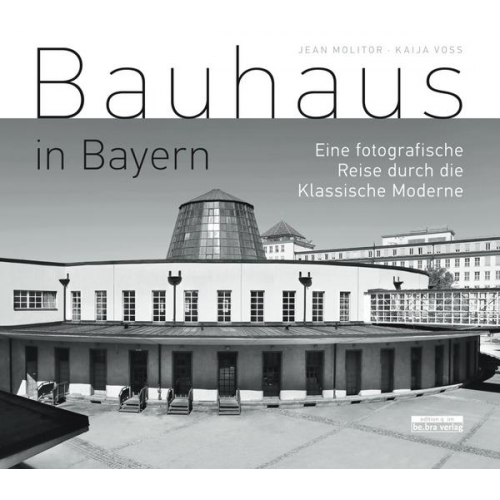 Jean Molitor & Kaija Voss - Bauhaus in Bayern