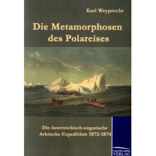 Karl Weyprecht - Die Metamorphosen des Polareises